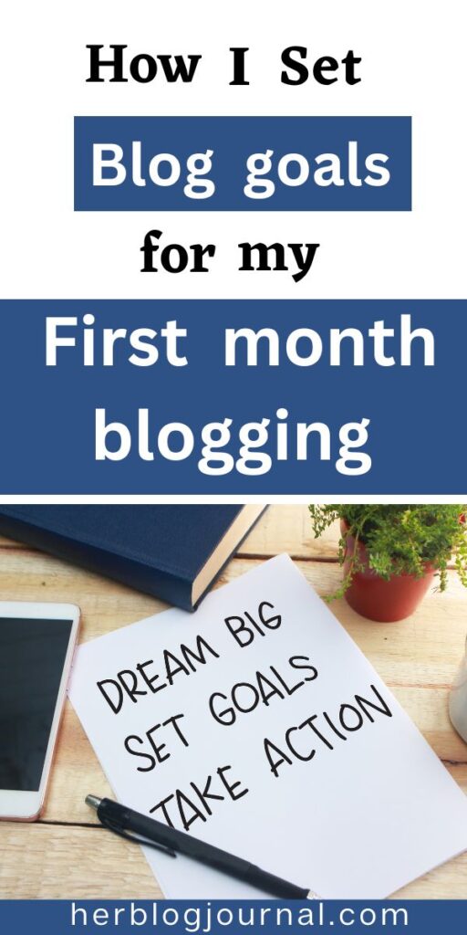 how to set blog goals for beginners in the first month blogging.